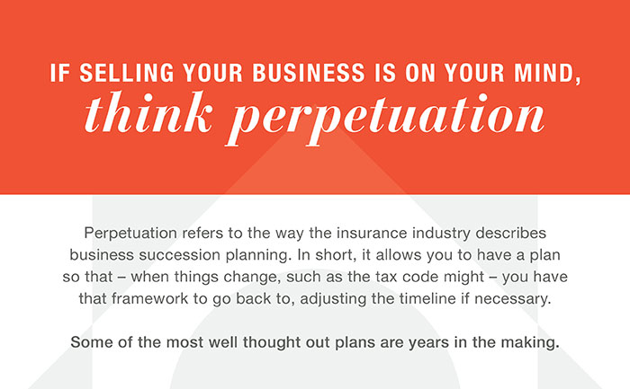 If selling your business is on your mind, think perpetuation